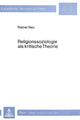 Book cover of: Religionssoziologie als kritische Theorie