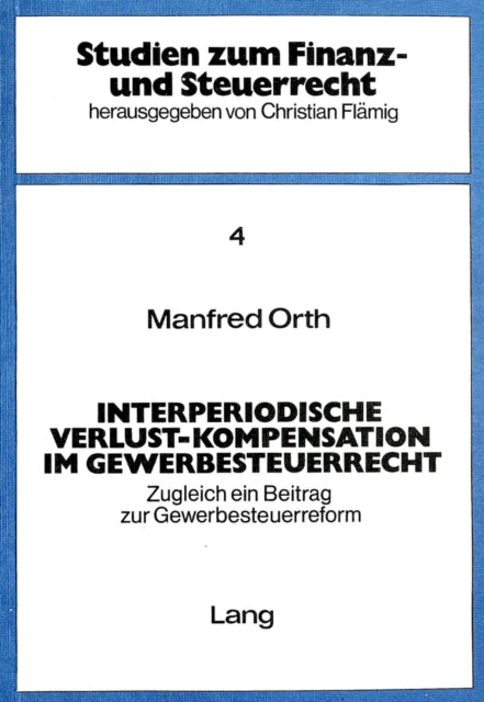 Book cover of: Interperiodische Verlust-Kompensation im Gewerbesteuerrecht