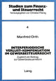 Book cover of: Interperiodische Verlust-Kompensation im Gewerbesteuerrecht