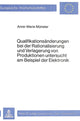 Book cover of: Qualifikationsaenderungen bei der Rationalisierung und Verlagerung von Produktionen untersucht am Beispiel der Elektronik