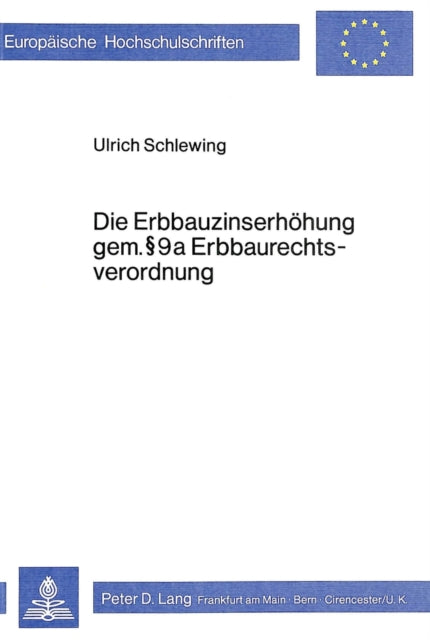 Book cover of: Die Erbbauzinserhoehung gem.  9a Erbbaurechtsverordnung