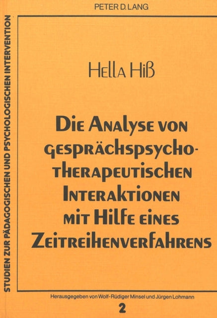 Book cover of: Die Analyse von gespraechspsychotherapeutischen Interaktionen mit Hilfe eines Zeitreihenverfahrens