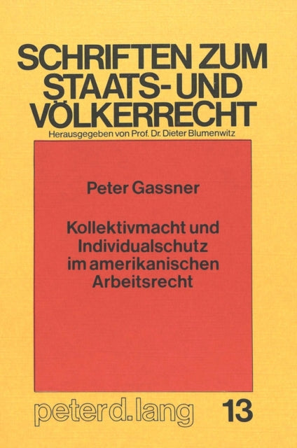 Book cover of: Kollektivmacht und Individualschutz im amerikanischen Arbeitsrecht