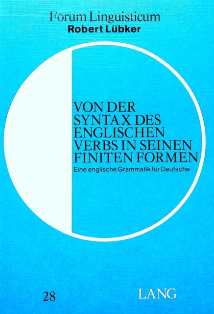 Book cover of: Von der Syntax des englischen Verbs in seinen finiten Formen. By: Robert Lübker