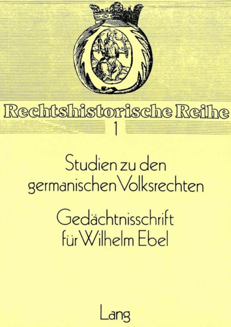 Book cover of: Studien zu den germanischen Volksrechten- Gedaechtnisschrift fuer Wilhelm Ebel