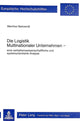 Book cover of: Die Logistik multinationaler Unternehmen