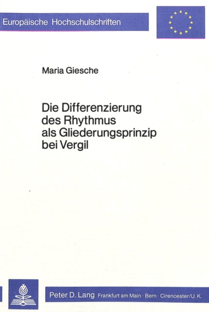 Book cover of: Die Differenzierung des Rhythmus als Gliederungsprinzip bei Vergil