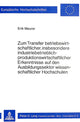 Book cover of: Zum Transfer betriebswirtschaftlicher, insbesondere industriebetrieblich-produktionswirtschaftlicher Erkenntnisse auf den Ausbildungssektor wissenschaftlicher Hochschulen