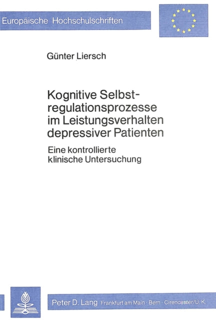 Book cover of: Kognitive Selbstregulationsprozesse im Leistungsverhalten depressiver Patienten