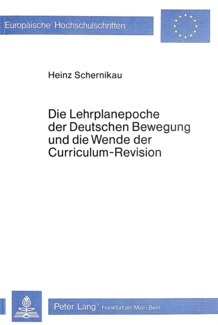Book cover of: Die Lehrplanepoche der deutschen Bewegung und die Wende der Curriculum-Revision