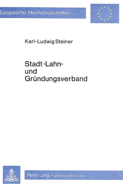 Book cover of: Stadt «Lahn» und Gruendungsverband. By: Karl-Ludwig Steiner