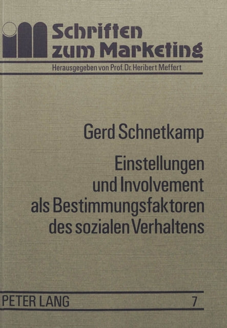 Book cover of: Einstellungen und Involvement als Bestimmungsfaktoren des sozialen Verhaltens. By: Gerd Schnetkamp