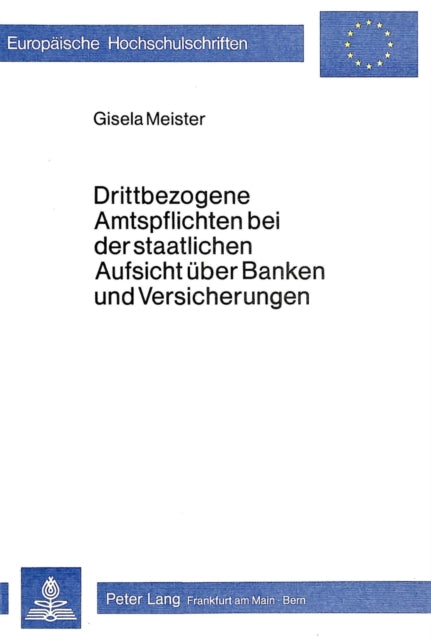 Book cover of: Drittbezogene Amtspflichten bei der staatlichen Aufsicht ueber Banken und Versicherungen