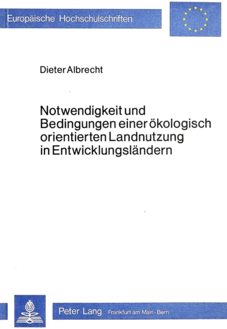 Book cover of: Notwendigkeit und Bedingungen einer oekologisch orientierten Landnutzung in Entwicklungslaendern