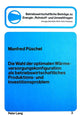 Book cover of: Die Wahl der optimalen Waermeversorgungskonfiguration als betriebswirtschftliches Produktions- und Investitionsproblem