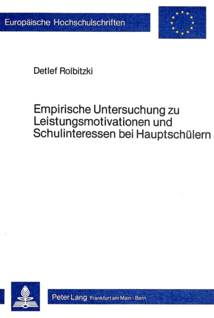 Book cover of: Empirische Untersuchung zu Leistungsmotivation und Schulinteressen bei Hauptschuelern