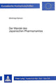 Book cover of: Der Wandel des japanischen Pharmamarktes