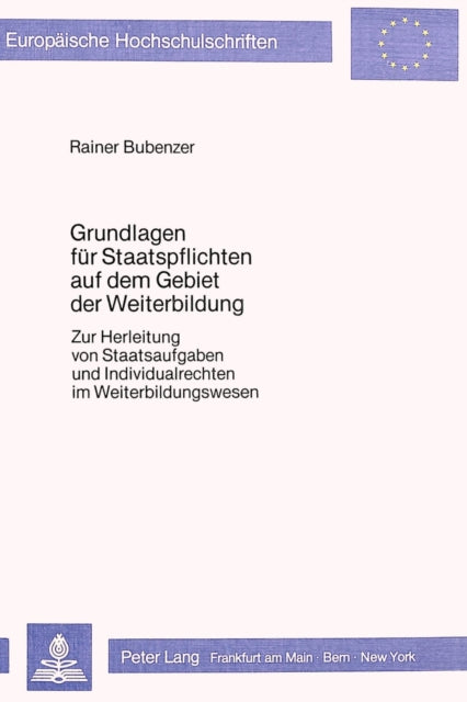 Book cover of: Grundlagen fuer Staatspflichten auf dem Gebiet der Weiterbildung. By: Rainer Bubenzer
