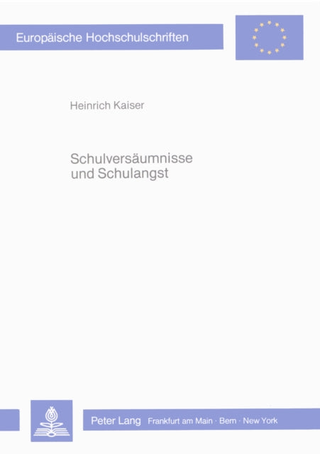 Book cover of: Schulversaeumnisse und Schulangst. By: Heinrich Kaiser