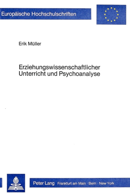 Book cover of: Erziehungswissenschaftlicher Unterricht und Psychoanalyse. By: Erik Müller-Schoppen