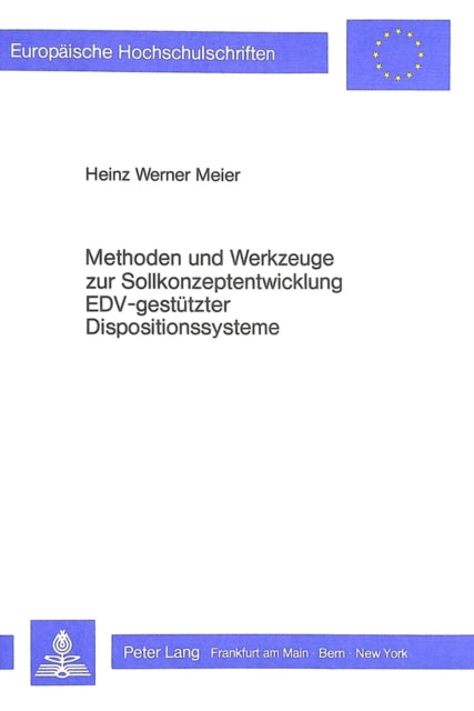 Book cover of: Methoden und Werkzeuge zur Sollkonzeptentwicklung EDV-gestuetzter Dispositionssysteme