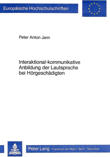 Book cover of: Interaktional-kommunikative Anbildung der Lautsprache bei Hoergeschaedigten