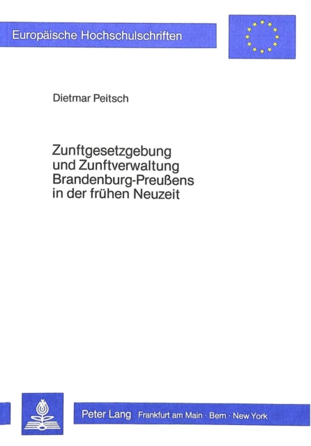 Book cover of: Zunftgesetzgebung und Zunftverwaltung Brandenburg-Preussens in der fruehen Neuzeit