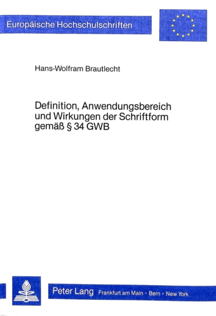 Book cover of: Definition, Anwendungsbereich und Wirkungen der Schriftform gemaess  34 GWB