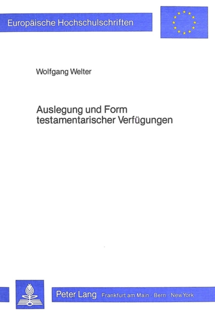 Book cover of: Auslegung und Form testamentarischer Verfuegungen