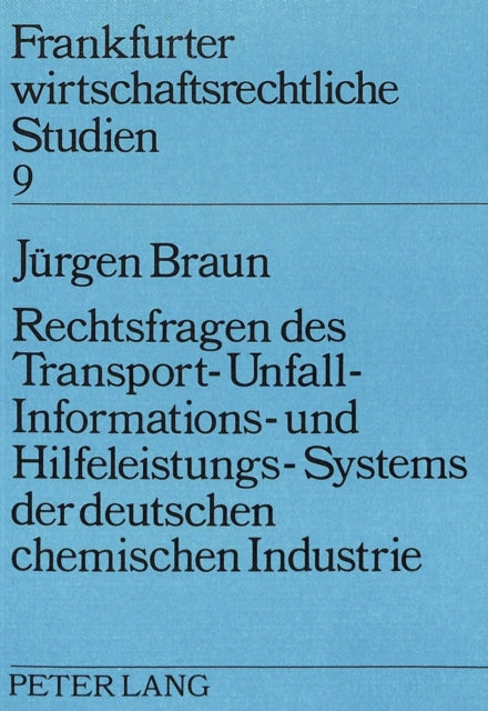 Book cover of: Rechtsfragen des Transport- Unfall- Informations- und Hilfeleistungs-Systems der deutschen chemischen Industrie