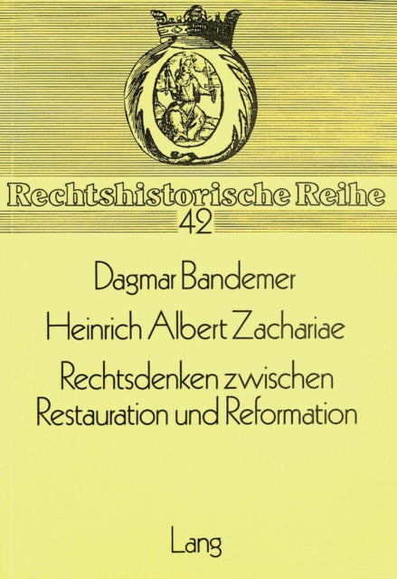 Book cover of: Heinrich Albert Zachariae- Rechtsdenken zwischen Restauration und Reformation