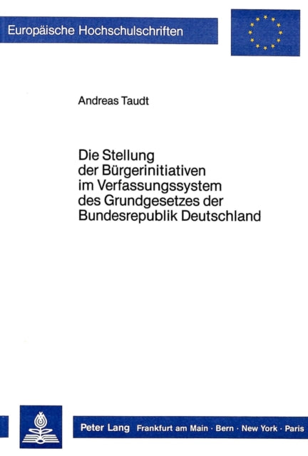 Book cover of: Die Stellung der Buergerinitiativen im Verfassungssystem des Grundgesetzes der Bundesrepublik Deutschland