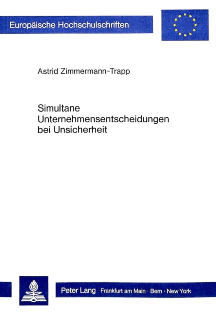 Book cover of: Simultane Unternehmensentscheidungen bei Unsicherheit