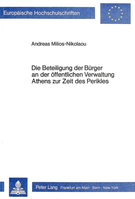 Book cover of: Die Beteiligung der Buerger an der oeffentlichen Verwaltung Athens zur Zeit des Perikles
