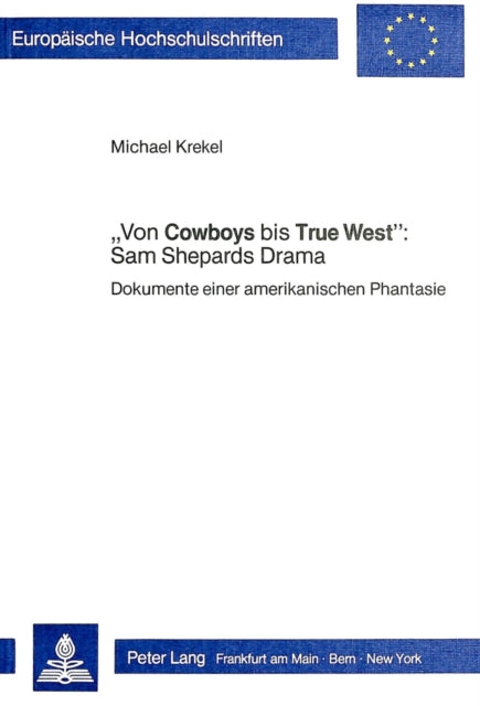 Book cover of: «Von Cowboys bis True West»: Sam Shepards Drama