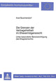 Book cover of: Die Grenzen der Vertragsfreiheit im Ehevermoegensrecht