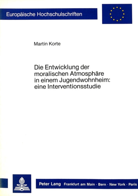 Book cover of: Die Entwicklung der moralischen Atmosphaere in einem Jugendwohnheim: