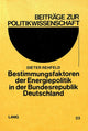 Book cover of: Bestimmungsfaktoren der Energiepolitik in der Bundesrepublik Deutschland