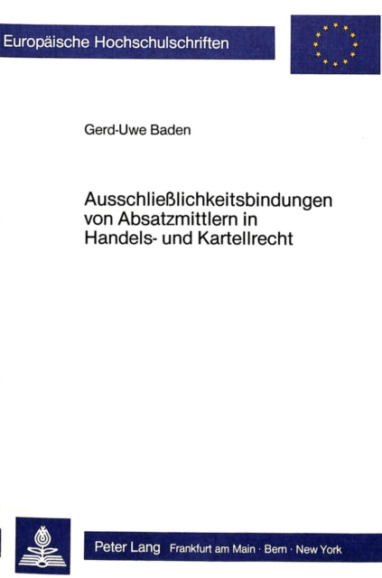 Book cover of: Ausschliesslichkeitsbindungen von Absatzmittlern in Handels- und Kartellrecht