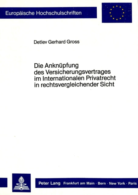 Book cover of: Die Anknuepfung des Versicherungsvertrages im Internationalen Privatrecht in rechtsvergleichender Sicht