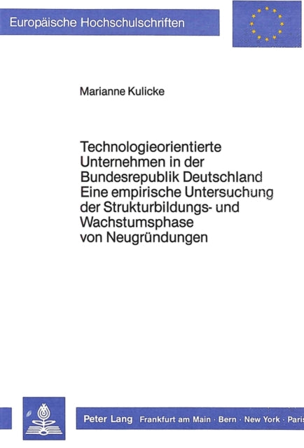Book cover of: Technologieorientierte Unternehmen in der Bundesrepublik Deutschland - Eine empirische Untersuchung der Strukturbildungs- und Wachstumsphase von Neugruendungen