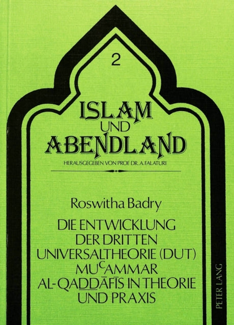 Book cover of: Die Entwicklung der Dritten Universaltheorie (DUT) Mucammar al-Qaddafis in Theorie und Praxis