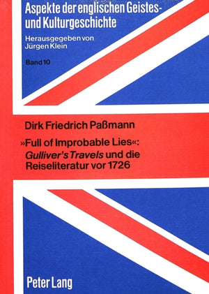 «Full of Improbable Lies»: Gulliver's Travels und die Reiseliteratur vor 1726