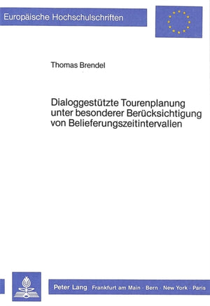 Dialoggestuetzte Tourenplanung- unter besonderer Beruecksichtigung von Belieferungszeitintervallen