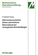 Book cover of: Informationsverhalten kleiner und mittlerer Unternehmen der elektrotechnischen Investitionsgueterindustrie bei strategischen Entscheidungen