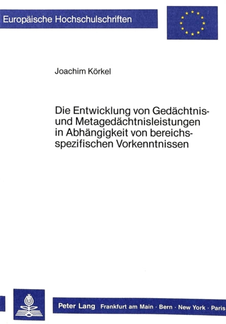 Book cover of: Die Entwicklung von Gedaechtnis- und Metagedaechtnisleistungen in Abhaengigkeit von bereichsspezifischen Vorkenntnissen