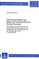 Book cover of: Die Konzernbilanz als Bilanz der wirtschaftlichen Einheit Konzern