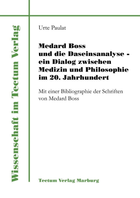 Book cover of: Medard Boss und die Daseinsanalyse - ein Dialog zwischen Medizin und Philosophie im 20. Jahrhundert