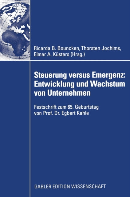 Book cover of: Steuerung versus Emergenz: Entwicklung und Wachstum von Unternehmen. By: Ricarda B. Bouncken
