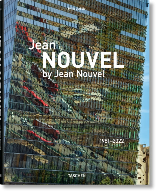 Book cover of: Jean Nouvel by Jean Nouvel. 1981–2022. By: TASCHEN